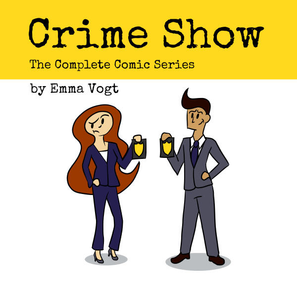 Front Cover of Crime Show: The Complete Comic Series by Emma Vogt